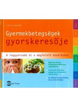Keicher, Ursula - Gyermekbetegségek gyorskeresője Keicher, Ursula - Gyermekbetegségek gyorskeresője, Budapest 2010 antikvár könyv