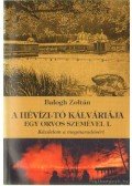 Balogh Zoltán - A Hévízi-tó kálváriája egy orvos szemével I.