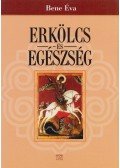 Bene Éva - Erkölcs és egészség