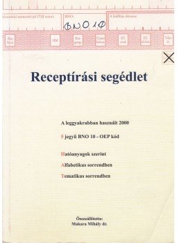 Dr. Makara Mihály - Receptírási segédlet Dr. Makara Mihály - Receptírási segédlet, Budapest 2007 antikvár könyv