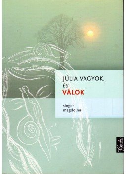 Singer Magdolna - Júlia vagyok, és válok, Budapest 2010 antikvár könyv