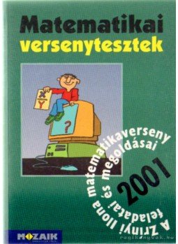 CSORDÁS MIHÁLY , Nagy Tibor - Matematikai versenytesztek CSORDÁS MIHÁLY , Nagy Tibor - Matematikai versenytesztek, Szeged 2001 antikvár könyv