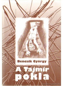 Bencsik György - A Tajmir pokla Bencsik György - A Tajmir pokla, Budapest 2004 antikvár könyv