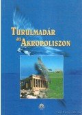 Gazdag István - Turulmadár az Akropoliszon