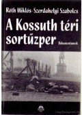 Szerdahelyi Szabolcs,Róth Miklós - A Kossuth téri sortűzper