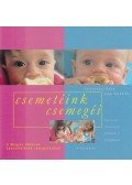 Farkasházi Réka,Juga Veronika - Csemetéink csemegéi