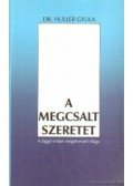 Huller Gyula - A megcsalt szeretet