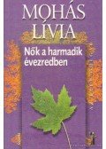 Mohás Lívia - Nők a harmadik évezredben