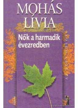 Mohás Lívia - Nők a harmadik évezredben Mohás Lívia - Nők a harmadik évezredben, 2008 antikvár könyv