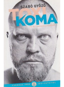 Szabó Győző - Toxikoma Szabó Győző - Toxikoma, Budapest 2012 antikvár könyv