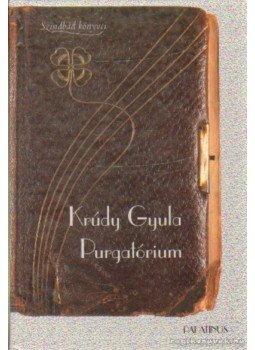 Krúdy Gyula - Purgatórium Krúdy Gyula - Purgatórium, Budapest 2000 antikvár könyv