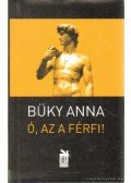 Büky Anna - Ó, az a férfi!