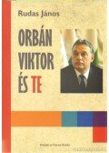 Rudas János - Orbán Viktor és te