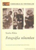 Szarka Klára - Fotográfia nőnemben