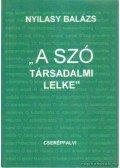 Nyilasy Balázs - A szó társadalmi lelke
