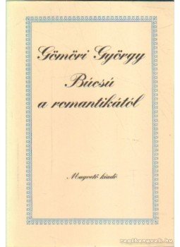 Gömöri György - Búcsú a romantikától Gömöri György - Búcsú a romantikától, Budapest 1990 antikvár könyv