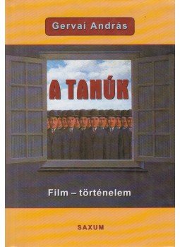 Gervai András - A tanúk Gervai András - A tanúk, 2004 antikvár könyv
