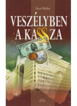 Nemere István, Welden, Oscar - Veszélyben a kassza Nemere István, Welden, Oscar - Veszélyben a kassza, 2009 antikvár könyv