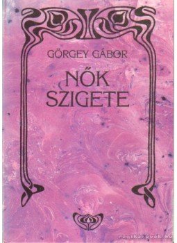 Görgey Gábor - Nők szigete Görgey Gábor - Nők szigete, 0 antikvár könyv