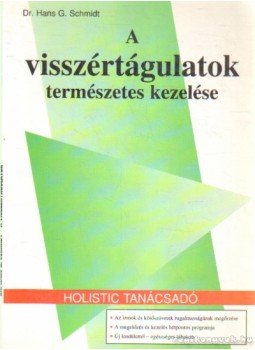 Schmidt, Hans G. - A visszértágulatok természetes kezelése Schmidt, Hans G. - A visszértágulatok természetes kezelése, Budapest 1997 antikvár könyv