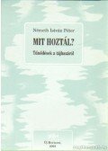 Németh István Péter - Mit hoztál?