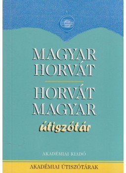Veres Marietta - Magyar-horvát / horvát-magyar útiszótár Veres Marietta - Magyar-horvát / horvát-magyar útiszótár, Budapest 2005 antikvár könyv
