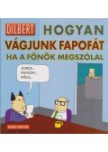 Adams, Scott - Hogyan vágjunk fapofát, ha a főnök megszólal