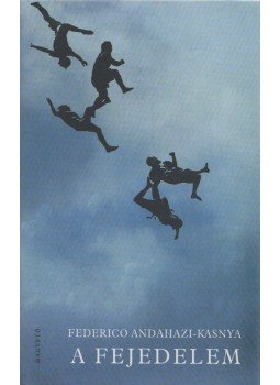 Andahazi-Kasnya, Frederico - A fejedelem Andahazi-Kasnya, Frederico - A fejedelem, Budapest 2002 antikvár könyv
