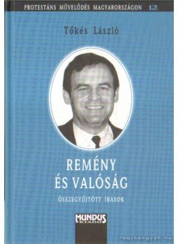 Tőkés László - Remény és valóság, Budapest 2006 antikvár könyv