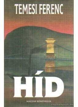 Temesi Ferenc - Híd Temesi Ferenc - Híd, Budapest 2003 antikvár könyv