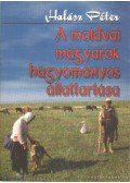 Halász Péter - A moldvai magyarok hagyományos állattartása
