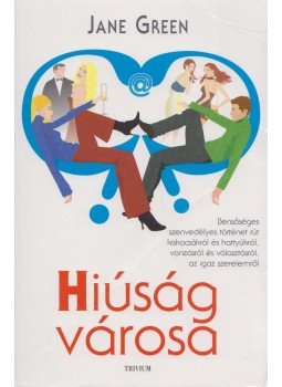 Jane Green - Hiúság városa Jane Green - Hiúság városa, 2008 antikvár könyv
