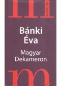 Bánki Éva - Magyar Dekameron