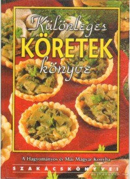 Eisenstock Ildikó, Pákozdi Judit - Különleges köretek könyve Eisenstock Ildikó, Pákozdi Judit - Különleges köretek könyve, 2000 antikvár könyv