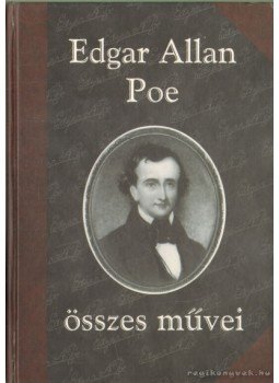 Edgar Allan Poe - Edgar Allan Poe összes művei I. Edgar Allan Poe - Edgar Allan Poe összes művei I., Szeged 2000 antikvár könyv