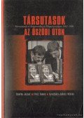 Fricz Tamás,Csorba József,Szentpály-Juhász Miklós - Társutasok az őszödi úton