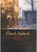 Kozma László,Kövesdy Zsuzsa - Élned, halnod... - A munkatáboroktól az 1956-os forradalomig - A munkatáboroktól az 1956-os forradalomig