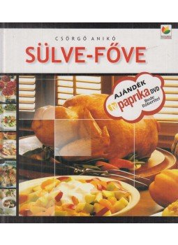 Csörgő Anikó - Sülve-főve Csörgő Anikó - Sülve-főve, Budapest 0 antikvár könyv