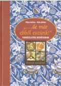 Pólya Zoltán,Rátz Zoltán - ...de már ebből eszünk!