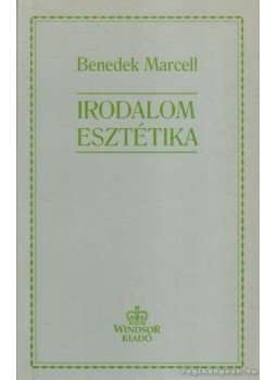 Benedek Marcell - Irodalomesztétika Benedek Marcell - Irodalomesztétika, Budapest 1995 antikvár könyv