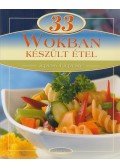 Sára Bernadett (szerk.) - 33 Wokban készült étel