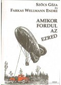Szőcs Géza,Farkas Wellmann Endre - Amikor fordul az ezred