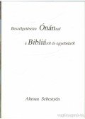 Altman Sebestyén - Beszélgetéseim Ónánnal a Bibliáról és egyebekről
