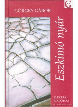 Görgey Gábor - Eszkimó nyár Görgey Gábor - Eszkimó nyár, 2004 antikvár könyv