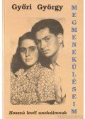 Győri György - Megmeneküléseim