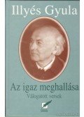 Illyés Gyula - Az igaz meghallása