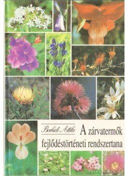 Borhidi Attila - A zárvatermők fejlődési rendszertana Borhidi Attila - A zárvatermők fejlődési rendszertana, Budapest 1995 antikvár könyv