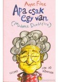 Fine, Anne - Apa csak egy van (Madame Doubtfire)