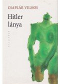Csaplár Vilmos - Hitler lánya