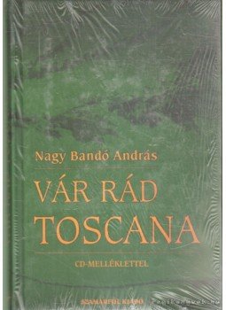 Nagy Bandó András - Vár rád Toscana Nagy Bandó András - Vár rád Toscana, 0 antikvár könyv